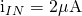 $i_{IN}=2\mathrm{\mu A}$