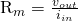 $R_m = \frac{v_{out}}{i_{in}}$