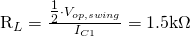 $R_L = \frac{\tfrac{1}{2}\cdot V_{op,swing}}{I_{C1}} =1.5\mathrm{k \Omega}$
