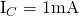 $I_C=1\mathrm{mA}$