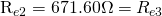 $R_{e2}=671.60\mathrm{\Omega}=R_{e3}$