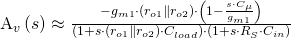 $A_v\left(s\right)\approx\frac{-g_{m1}\cdot \left(r_{o1}\|r_{o2}\right)\cdot \left(1-\frac{s\cdot C_{\mu}}{g_{m1}}\right)}{\left(1+s\cdot\left(r_{o1}\|r_{o2}\right)\cdot C_{load}\right)\cdot\left(1+s\cdot R_S\cdot C_{in}\right)}$