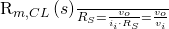 $\frac{R_{m,CL}\left(s\right)}{R_S}=\frac{v_o}{i_i\cdot R_S}=\frac{v_o}{v_i}$