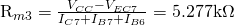 $R_{m3}=\frac{V_{CC}-V_{EC7}}{I_{C7} + I_{B7} + I_{B6}}=5.277\mathrm{k \Omega}$