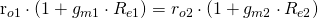 $r_{o1} \cdot \left( 1 + g_{m1} \cdot R_{e1}\right)=r_{o2} \cdot \left( 1 + g_{m2} \cdot R_{e2}\right)$