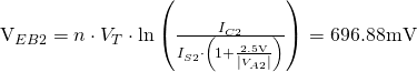 $V_{EB2} =  n\cdot V_T\cdot \ln \left(\frac{I_{C2}}{I_{S2} \cdot \left(1 + \frac{2.5\mathrm{V}}{\left|V_{A2}\right|}\right)} \right)=696.88\mathrm{mV}$