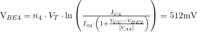 $V_{BE4}=n_4\cdot V_T\cdot\ln\left( \frac{I_{C4}}{I_{S4}\cdot \left(1 + \frac{V_{CC}-V_{BE2}}{\left|V_{A4}\right|}\right)}\right)=512\mathrm{mV}$