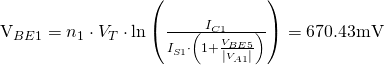 $V_{BE1}=n_1\cdot V_T\cdot \ln\left(\frac{I_{C1}}{I_{S1}\cdot\left(1+\frac{V_{BE5}}{\left|V_{A1}\right|}\right)}\right)=670.43\mathrm{mV}$