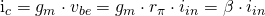 $i_c = g_m \cdot v_{be} = g_m \cdot r_{\pi} \cdot i_{in} = \beta \cdot i_{in}$