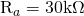 $R_a=30\mathrm{k\Omega}$