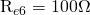 $R_{e6}=100\mathrm{\Omega}$